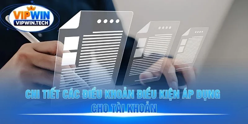 Các điều khoản áp dụng cho tài khoản VIPWIN bạn cần nắm