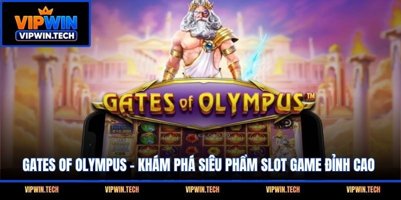 Gates Of Olympus - Khám Phá Siêu Phẩm Slot Game Đỉnh Cao