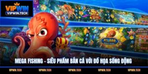 Mega Fishing - Siêu Phẩm Bắn Cá Với Đồ Họa Sống Động