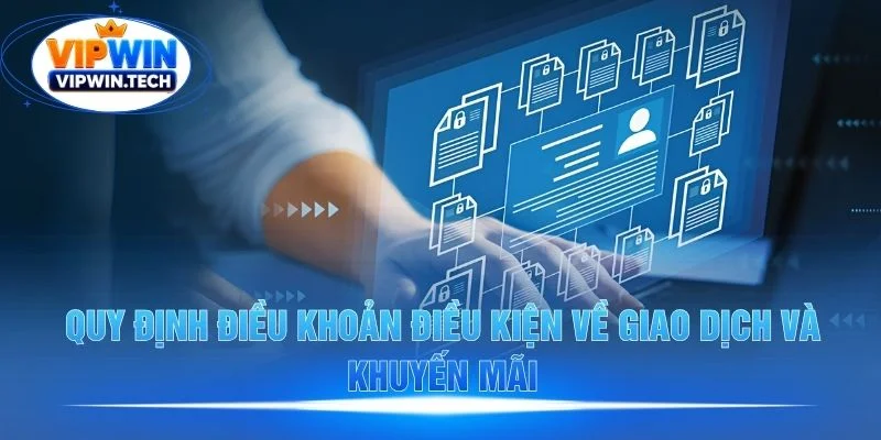 Chi tiết quy định giao dịch và khuyến mãi của VIPWIN